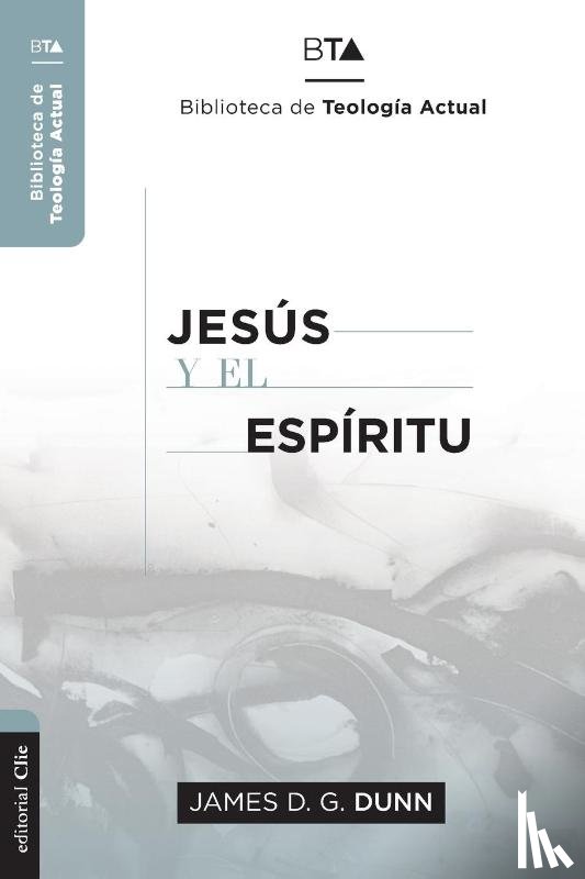 Dunn, James D G (University of Durham) - Jesus Y El Espiritu