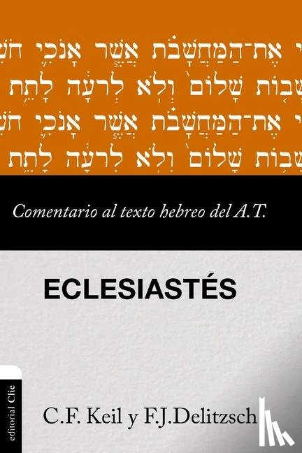 Delitzsch, Franz Julius, Keil, Carl Friedrich - Comentario Al Texto Hebreo del Antiguo Testamento - Eclesiastes