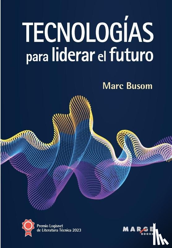 Busom Rodríguez, Marc - Tecnologías para liderar el futuro