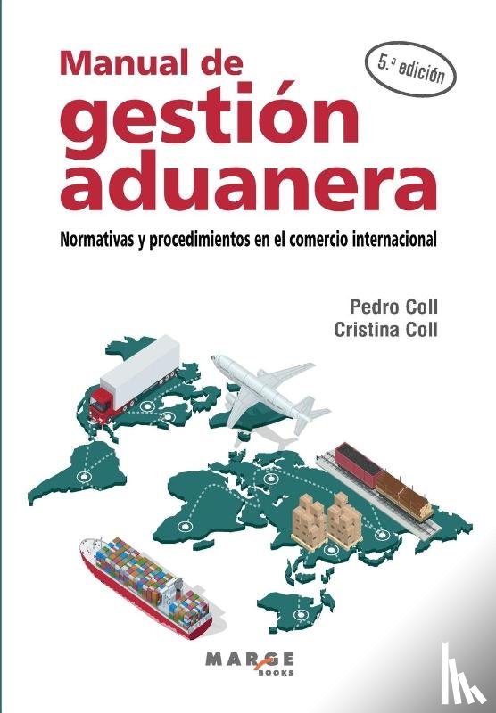 Coll, Pedro, Coll, Cristina - Manual de gestión aduanera