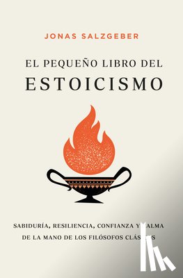 Salzgeber, Jonas - Pequeño Libro del Estoicismo, El -V2*