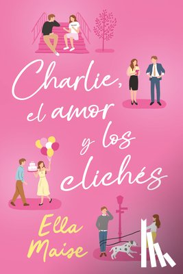 Maise, Ella - Charlie, El Amor Y Otros Cliches