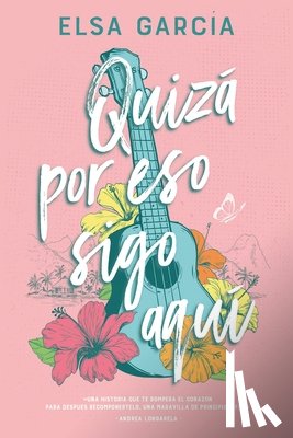 Garcia, Elsa - Quizá Por Eso Sigo Aquí
