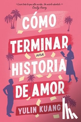 Kuang, Yulin - Cómo Terminar Una Historia de Amor