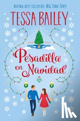 Bailey, Tessa - Pesadilla En Navidad