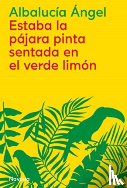 Angel, Albalucia - Estaba la pajara pinta sentada en el verde limon / There Was the Spotted Bird Sitting in the Green Lemon Tree