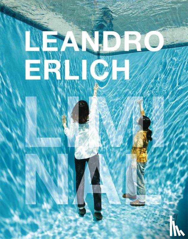 ERLICH, LEANDRO - Leandro Erlich: Liminal