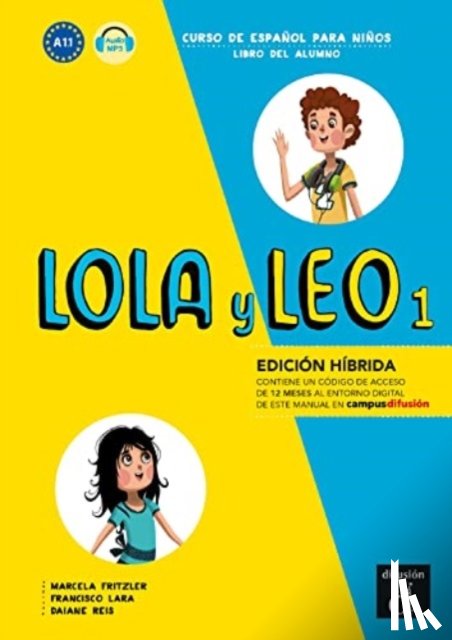 Fritzler, Marcela, Reis, Daiane, Lara, Francisco - Lola y Leo 1 - Edicion hibrida - Libro del alumno + audio MP3. A1.1