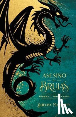 Mahurin, Shelby - Asesino de Brujas - Vol. 3. Dioses Y Monstruos - Ed. Coleccionista