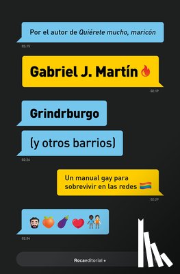 Martín, Gabriel J. - Grindrburgo: El Manual Definitivo Para Que Todo Hombre Gay Pueda Conocer Gente (Y Lo Que Surja) En Internet. / Grindrburg (and Other Neighborhoods)