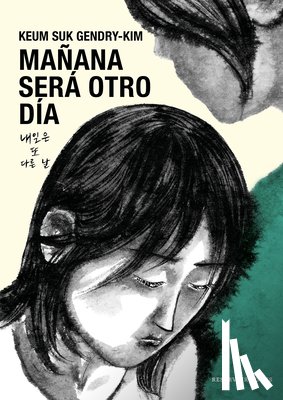 Gendry-Kim, Keum Suk - Mañana Será Otro Día / Tomorrow Will Be a New Day