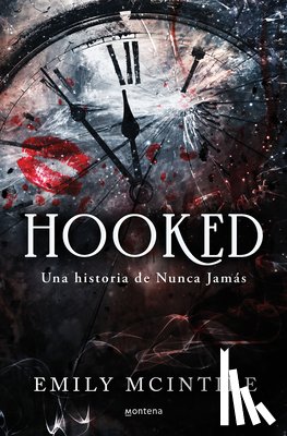 McIntire, Emily - Hooked: Una Historia de Nunca Jamás / Hooked: A Dark, Contemporary Romance