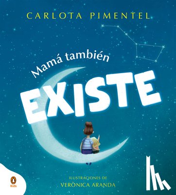 Pimentel, Carlota - Mamá También Existe / Mom Is Always There