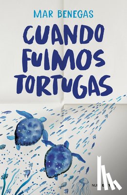 Benegas, Mar - Cuando Fuimos Tortugas / When We Were Turtles