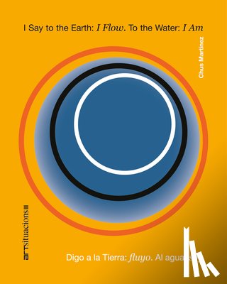  - I Say to the Earth: I Flow. to the Water: I Am