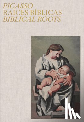 Picasso, Pablo - Picasso: Biblical Roots