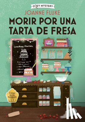 Fluke, Joanne - Morir Por Una Tarta de Fresa / Dying for a Strawberry Shortcake: Misterios de Hanna Swensen / Hanna Swensen Mysteries Volume 3