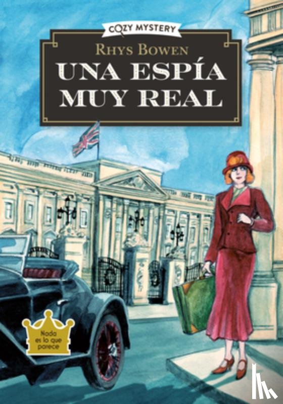 Bowen, Rhys - Una Espía Muy Real / A Very Real Spy: Misterios de Una Espía Real / Mysteries of a Real Spy Volume 1