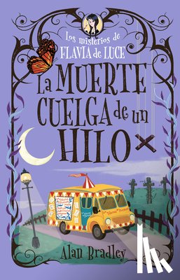 Bradley, Alan - La Muerte Cuelga de Un Hilo: Los Misterios de Flavia de Luce / Mysteries of Flavia de Luce Volume 2