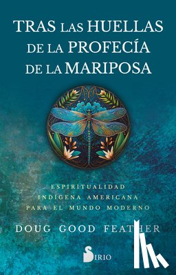 Good Feather, Doug - Tras Las Huellas de la Profecía de la Mariposa