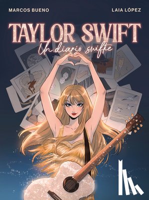Bueno, Marcos - Taylor Swift: Un Diario Swiftie / Taylor Swift: A Swiftie Diary