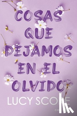 Score, Lucy - Cosas Que Dejamos En El Olvido