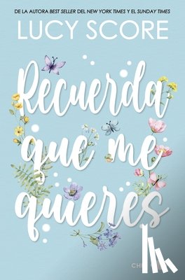 Score, Lucy - Recuerda Que Me Quieres (Benevolence 3)