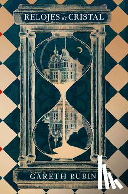 Rubin, Gareth - Relojes de Cristal / The Turnglass