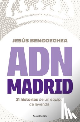 Bengoechea, Jesús - Adn Madrid / Madrid DNA
