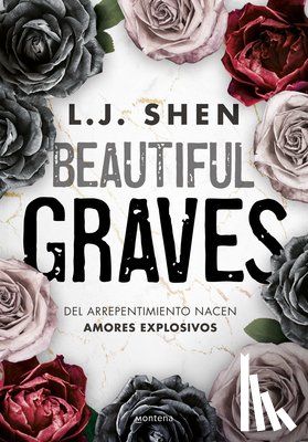 Shen, Lj - Beautiful Graves: del Arrepentimiento Nacen Amores Explosivos / Beautiful Graves
