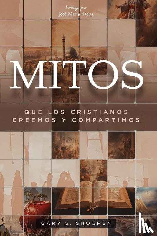Shogren, Gary - Mitos Que Los Cristianos Creemos Y Compartimos