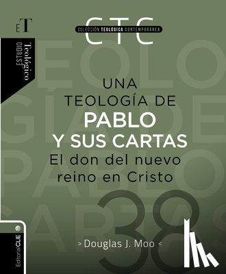 Moo, Douglas J. - Una teologia de Pablo y sus cartas