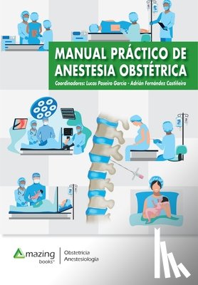 Paseiro García, Lucas, Fernández Castiñeira, Adrián - Manual práctico de anestesia obstétrica