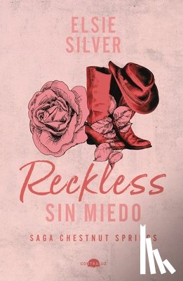 Silver, Elsie - Reckless: Sin Miedo: Chestnut Springs 4