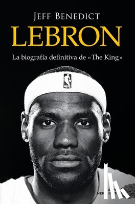 Benedict, Jeff - Lebron