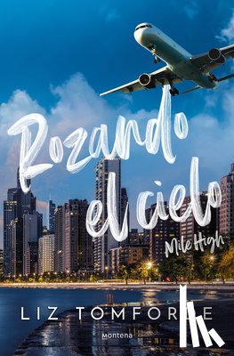 Tomforde, Liz - Rozando El Cielo: En El Hockey Y El Amor, Todo Vale / Mile High
