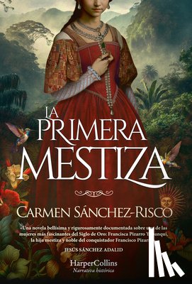 Sánchez-Risco, Carmen - La Primera Mestiza (Princess Francisca Pizarro - Spanish Edition)