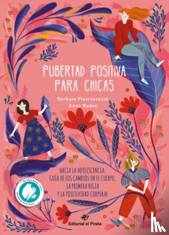 Pietruszczak, Barbara - Pubertad Positiva Para Chicas: Hacia La Adolescencia: Guía de Los Cambios En El Cuerpo, La Primera Regla Y La Positividad Corporal Volume 1