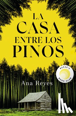 Reyes, Ana - La Casa Entre Los Pinos / The House in the Pines
