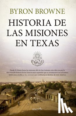 Browne, Byron - Historia de Las Misiones En Texas
