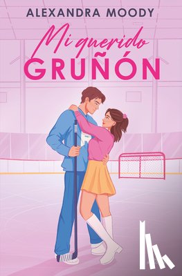 Moody, Alexandra - Mi Querido Gruñón / Grumpy Darling