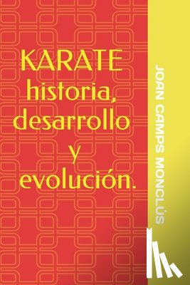Camps Monclús, Joan - KARATE historia, desarrollo y evolución.