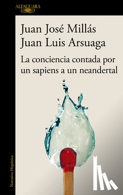Millás, Juan José - La Conciencia Contada Por Un Sapiens a Un Neandertal / Conscience as Told by a Sapiens to a Neanderthal