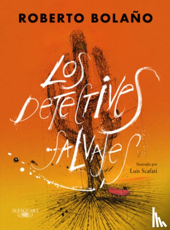 Bolaño, Roberto - Los Detectives Salvajes (Edición Ilustrada) / The Savage Detectives (Illustrated Edition)