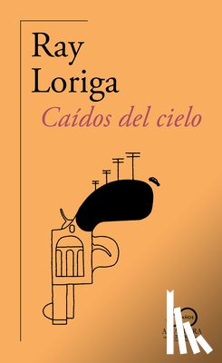 Loriga, Ray - Caídos del Cielo (60 Aniversario de Alfaguara) / Fallen from the Sky