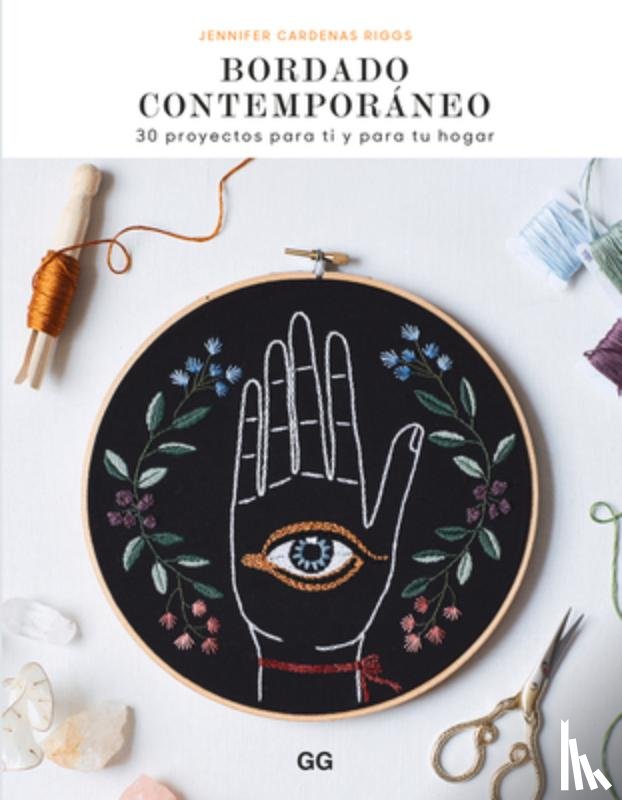 Cardenas Riggs, Jennifer - Bordado Contemporáneo: 30 Proyectos Para Ti Y Para Tu Hogar
