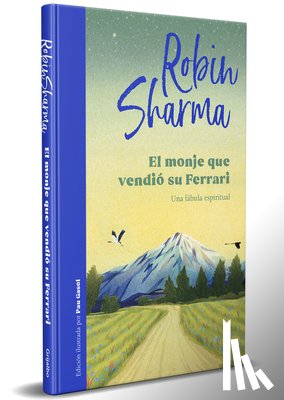 Sharma, Robin - El Monje Que Vendió Su Ferrari (Edición Ilustrada) / The Monk Who Sold His Ferrari (Illustrated Edition)