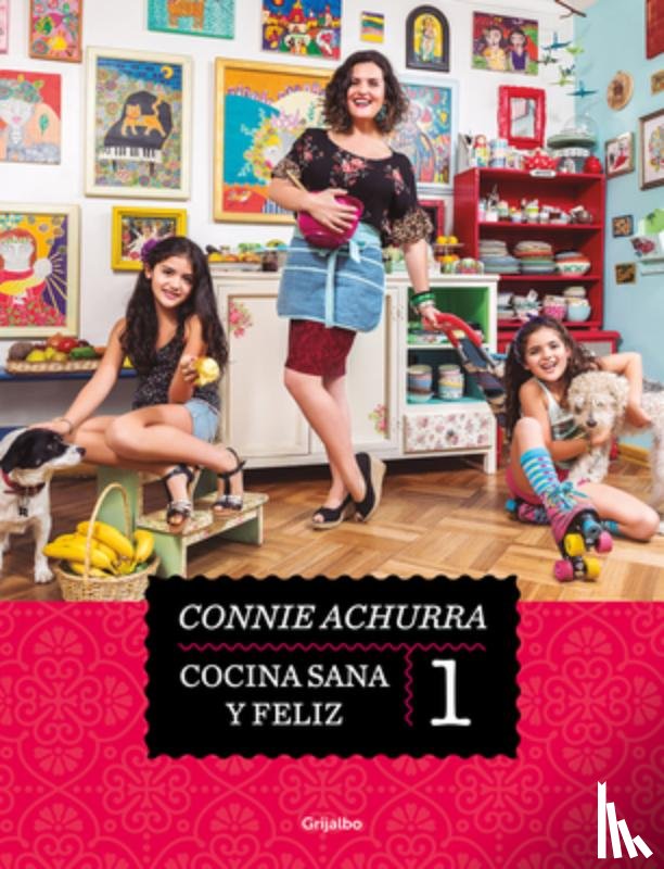 Achurra, Connie - Cocina Sana Y Feliz / Healthy and Happy Cooking
