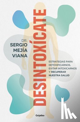 Mejía Viana, Sergio - Desintoxícate / Detox Yourself