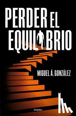 González, Miguel A. - Perder El Equilibrio / Off-Balance